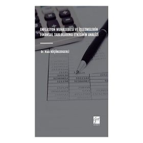 Enflasyon Muhasebesi ve İşletmelerin Finansal Tablolarına Etkisinin Analizi Gazi Kitabevi