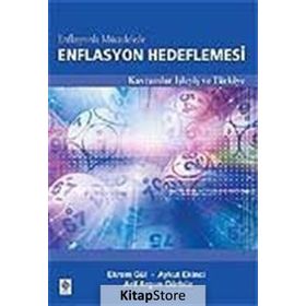 ENFLASYONLA MÜCADELEDE ENFLASYON HEDEFLEMESI KAVRAMLAR İŞLEYİŞ VE TÜRKİYE - EKREM GÜL