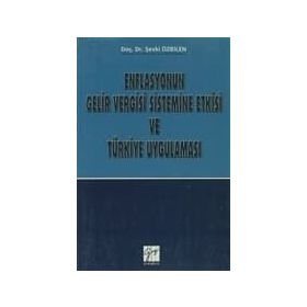 Enflasyonun Gelir Vergisi Sistemine Etkisi ve Türkiye Uygulaması - Şevki Özbilen