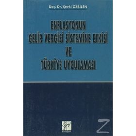 Enflasyonun Gelir Vergisi Sistemine Etkisi ve Türkiye Uygulaması - Şevki Özbilen