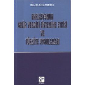 Enflasyonun Gelir Vergisi Sistemine Etkisi ve Türkiye Uygulaması - Şevki Özbilen