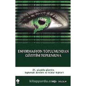 Enformasyon Toplumundan Gözetim Toplumuna - Uğur Dolgun