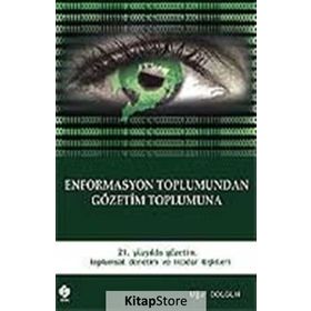 Enformasyon Toplumundan Gözetim Toplumuna - Uğur Dolgun