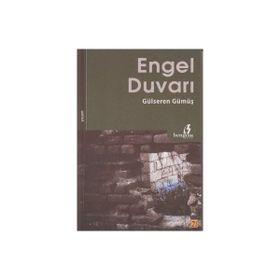 ENGEL DUVARI - GÜLSEREN GÜMÜŞ