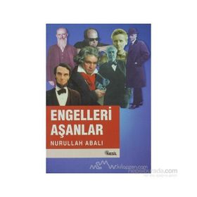 ENGELLERI AŞANLAR - NURULLAH ABALI