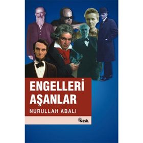 ENGELLERI AŞANLAR - NURULLAH ABALI