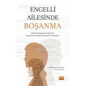 Engelli Ailesinde Boşanma Veli Duyan