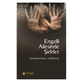 Engelli Ailesinde Şiddet - Serdarhan Duru Veli Duyan