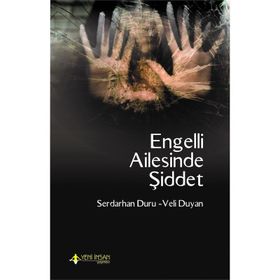 Engelli Ailesinde Şiddet - Serdarhan Duru Veli Duyan