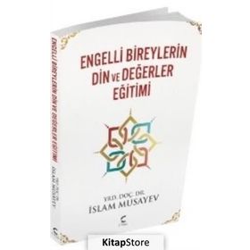 Engelli Bireylerin Din ve Değerler Eğitimi - İslam Musayev