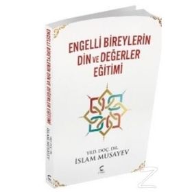 Engelli Bireylerin Din ve Değerler Eğitimi - İslam Musayev
