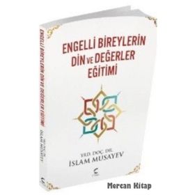 Engelli Bireylerin Din ve Değerler Eğitimi - İslam Musayev
