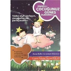 ENGELLI ÇOCUĞUNUZ GÜNEŞ OLMAMALI - DEMET POLAT