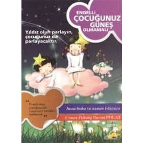 ENGELLI ÇOCUĞUNUZ GÜNEŞ OLMAMALI - DEMET POLAT