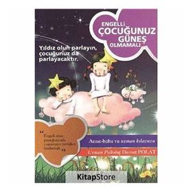 ENGELLI ÇOCUĞUNUZ GÜNEŞ OLMAMALI - DEMET POLAT