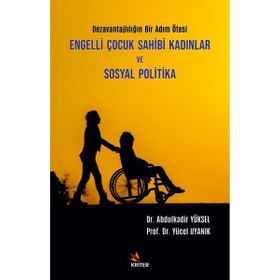 Engelli Çocuk Sahibi Kadınlar ve Sosyal Politika - Kriter Yayınları
