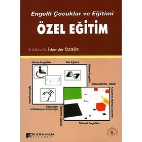 ENGELLI ÇOCUKLAR VE EĞİTİMİ ÖZEL EĞİTİM - İSKENDER ÖZGÜR