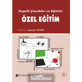 ENGELLI ÇOCUKLAR VE EĞİTİMİ ÖZEL EĞİTİM - İSKENDER ÖZGÜR