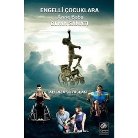 Engelli Çocuklara Anne Baba Olma Sanatı - Ali Rıza Soyaslan