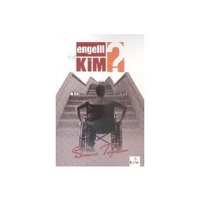 Engelli Kim? - Saime Toptan