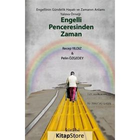 Engelli Penceresinden Zaman - Recep Yıldız Pelin Özgedey
