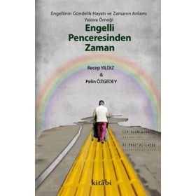 Engelli Penceresinden Zaman - Recep Yıldız Pelin Özgedey