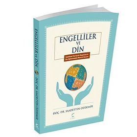 Engelliler ve Din - Saadettin Özdemir