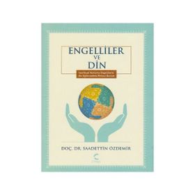 Engelliler ve Din - Saadettin Özdemir