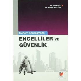 ENGELLILER VE GÜVENLIK - HÜSEYİN AKDOĞAN;SIDDIK EKICI