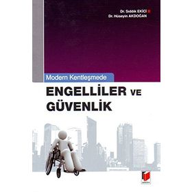 ENGELLILER VE GÜVENLIK - HÜSEYİN AKDOĞAN;SIDDIK EKICI