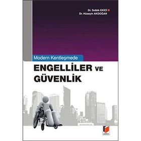 ENGELLILER VE GÜVENLIK - HÜSEYİN AKDOĞAN;SIDDIK EKICI