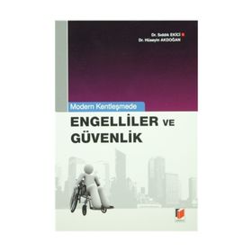 ENGELLILER VE GÜVENLIK - HÜSEYİN AKDOĞAN;SIDDIK EKICI