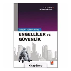 ENGELLILER VE GÜVENLIK - HÜSEYİN AKDOĞAN;SIDDIK EKICI