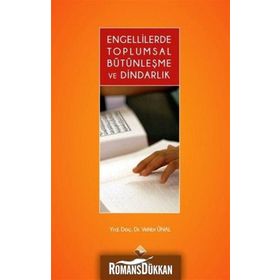 Engellilerde Toplumsal Bütünleşme ve Dindarlık - Vehbi Ünal