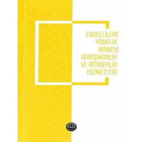Engellilere Yönelik Manevi Danışmanlık ve Rehberlik Hizmetleri - Türkiye Diyanet Vakfı Yayınları