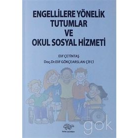 Engellilere Yönelik Tutumlar ve Okul Sosyal Hizmeti - Kolektif