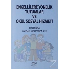 Engellilere Yönelik Tutumlar ve Okul Sosyal Hizmeti - Kolektif