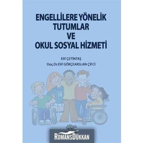 Engellilere Yönelik Tutumlar ve Okul Sosyal Hizmeti - Kolektif