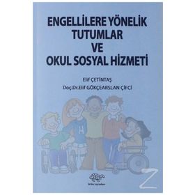 Engellilere Yönelik Tutumlar ve Okul Sosyal Hizmeti - Kolektif