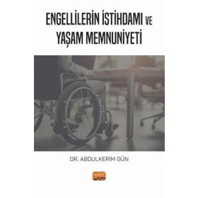 Engellilerin İstihdamı ve Yaşam Memnuniyeti Nobel Bilimsel Eserler