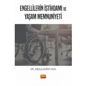 Engellilerin İstihdamı ve Yaşam Memnuniyeti Nobel Bilimsel Eserler