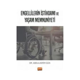 Engellilerin İstihdamı ve Yaşam Memnuniyeti Nobel Bilimsel Eserler