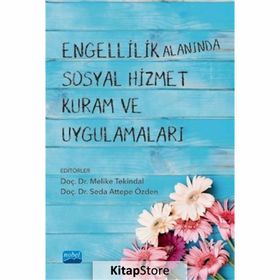 Engellilik Alanında Sosyal Hizmet Kuram ve Uygulamaları Seda Attepe Özden