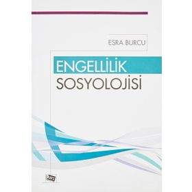 Engellilik Sosyolojisi - Esra Burcu