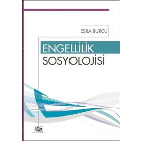 Engellilik Sosyolojisi - Esra Burcu