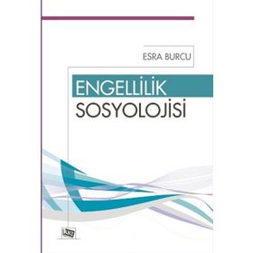 Engellilik Sosyolojisi - Esra Burcu
