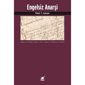 Engelsiz Anarşi - Peter T. Leeson