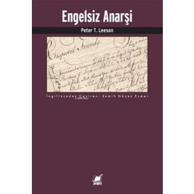 Engelsiz Anarşi - Peter T. Leeson