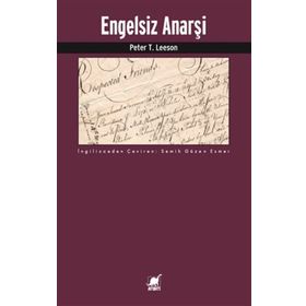 Engelsiz Anarşi - Peter T. Leeson