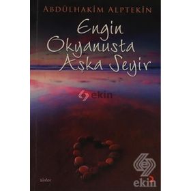 ENGIN OKYANUSTA AŞKA SEYIR - ABDULHAKIM ALPTEKIN